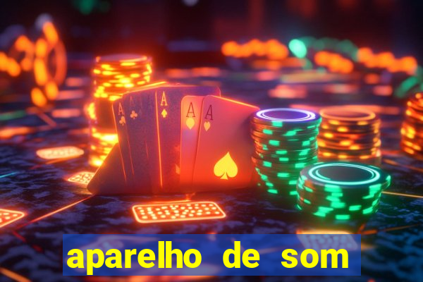 aparelho de som casas bahia